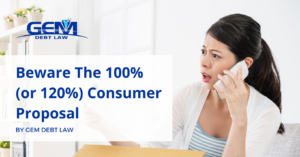 facebook-Beware The 100% (or 120%) Consumer Proposal- GEM Debt Law